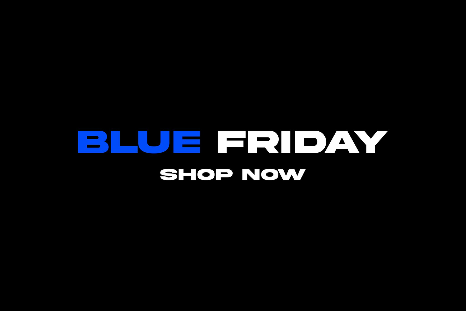 BLUE FRIDAY SALE